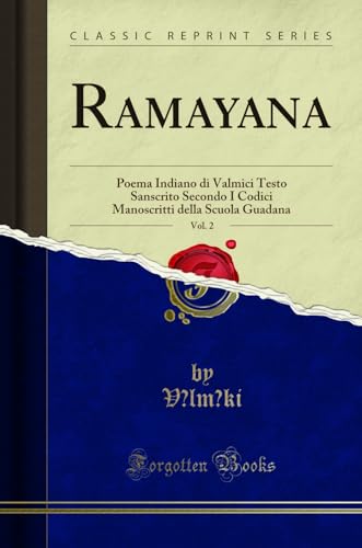 Imagen de archivo de Ramayana, Vol 2 Poema Indiano di Valmici Testo Sanscrito Secondo I Codici Manoscritti della Scuola Guadana Classic Reprint a la venta por PBShop.store US