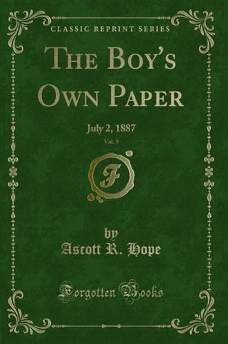 Stock image for The Boy's Own Paper, Vol 9 July 2, 1887 Classic Reprint for sale by PBShop.store US