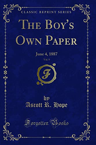 Stock image for The Boy's Own Paper, Vol 9 June 4, 1887 Classic Reprint for sale by PBShop.store US