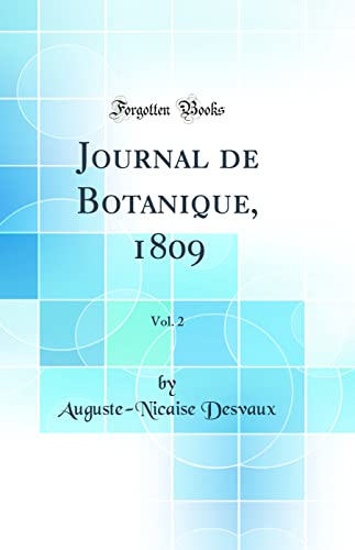 Imagen de archivo de Journal de Botanique, 1809, Vol 2 Classic Reprint a la venta por PBShop.store US