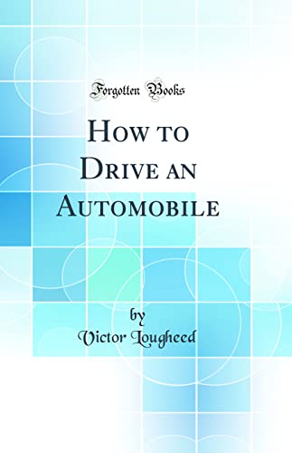Stock image for How to Drive an Automobile Classic Reprint for sale by PBShop.store US