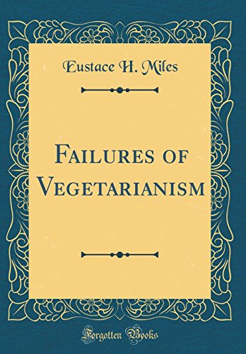 Stock image for Failures of Vegetarianism Classic Reprint for sale by PBShop.store US
