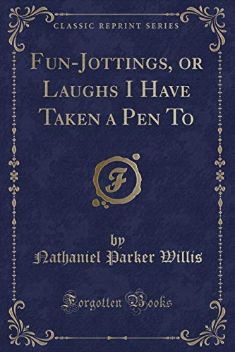 Stock image for Fun-Jottings, or Laughs I Have Taken a Pen To (Classic Reprint) for sale by Reuseabook