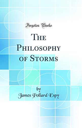 Stock image for The Philosophy of Storms Classic Reprint for sale by PBShop.store US