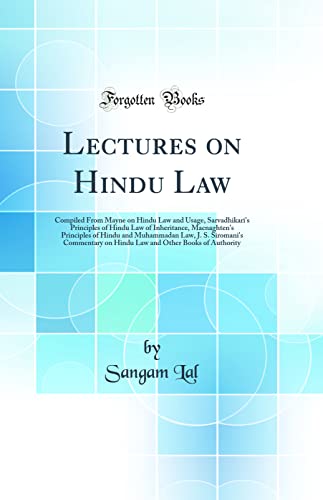 Stock image for Lectures on Hindu Law Compiled From Mayne on Hindu Law and Usage, Sarvadhikari's Principles of Hindu Law of Inheritance, Macnaghten's Principles of on Hindu Law and Other Books of Authority for sale by PBShop.store US