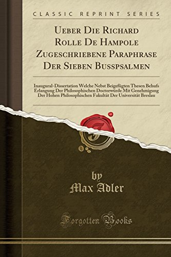 9780332382517: Ueber Die Richard Rolle De Hampole Zugeschriebene Paraphrase Der Sieben Busspsalmen: Inaugural-Dissertation Welche Nebst Beigefgten Thesen Behufs ... Hohen Philosophischen Fakultt Der Universi