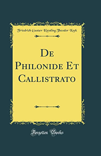 Imagen de archivo de De Philonide Et Callistrato Classic Reprint a la venta por PBShop.store US