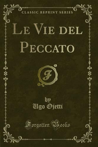 Stock image for Le Vie del Peccato (Classic Reprint) for sale by Forgotten Books