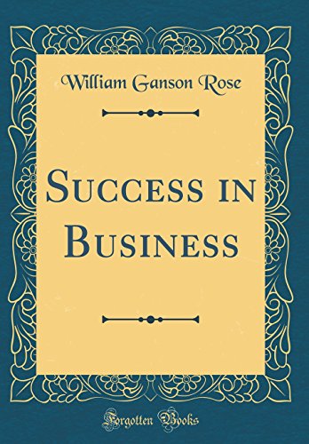 9780332467078: Success in Business (Classic Reprint)