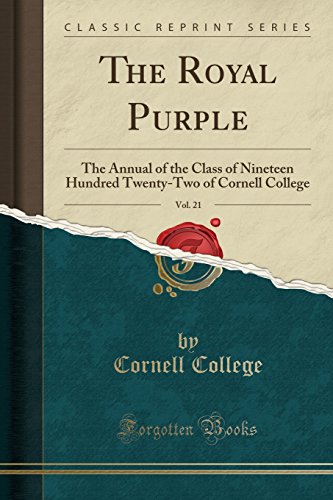 Beispielbild fr The Royal Purple, Vol 21 The Annual of the Class of Nineteen Hundred TwentyTwo of Cornell College Classic Reprint zum Verkauf von PBShop.store US