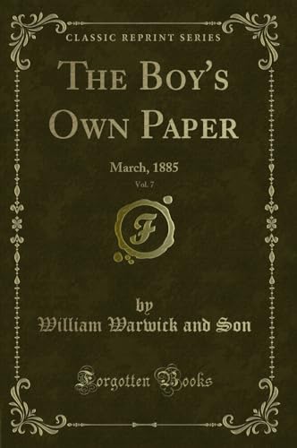 Imagen de archivo de The Boy's Own Paper, Vol 7 March, 1885 Classic Reprint a la venta por PBShop.store US