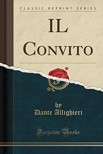 9780332516929: IL Convito (Classic Reprint)