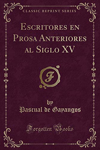 Imagen de archivo de Escritores en Prosa Anteriores al Siglo XV (Classic Reprint) a la venta por Forgotten Books