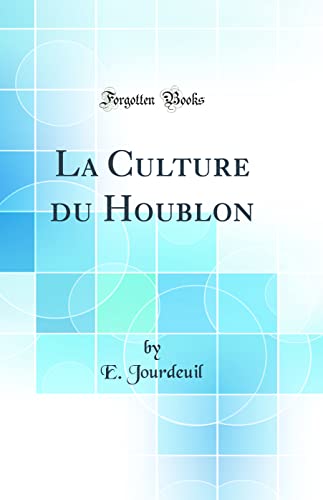 Stock image for La Culture du Houblon Classic Reprint for sale by PBShop.store US