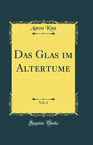 Stock image for Das Glas im Altertume, Vol 2 Classic Reprint for sale by PBShop.store US