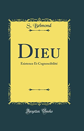 Stock image for Dieu Existence Et Cognoscibilit Classic Reprint for sale by PBShop.store US