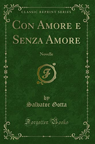 Stock image for Con Amore e Senza Amore Novelle Classic Reprint for sale by PBShop.store US