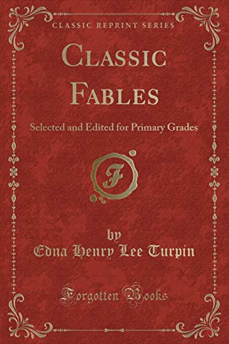 Beispielbild fr Classic Fables Selected and Edited for Primary Grades Classic Reprint zum Verkauf von PBShop.store US