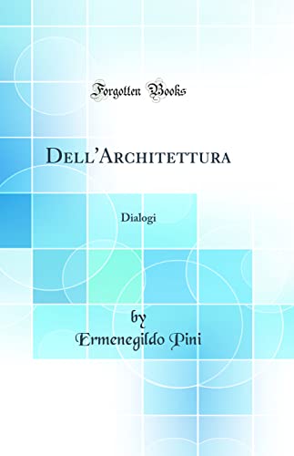 Imagen de archivo de Dell'Architettura Dialogi Classic Reprint a la venta por PBShop.store US