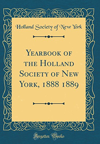 Stock image for Yearbook of the Holland Society of New York, 1888 1889 Classic Reprint for sale by PBShop.store US