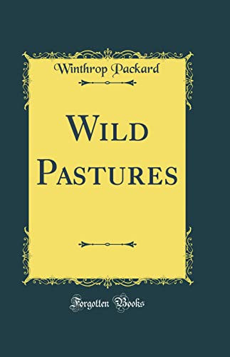 Stock image for Wild Pastures (Classic Reprint) for sale by PBShop.store US