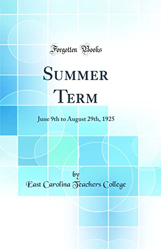 Beispielbild fr Summer Term: June 9th to August 29th, 1925 (Classic Reprint) zum Verkauf von PBShop.store US