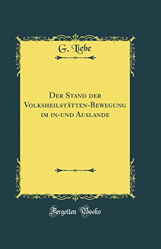 Imagen de archivo de Der Stand der VolksheilstttenBewegung im inund Auslande Classic Reprint a la venta por PBShop.store US