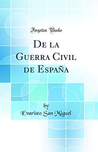 9780332733630: De la Guerra Civil de Espaa (Classic Reprint)