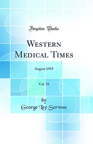 Stock image for Western Medical Times, Vol 39 August 1919 Classic Reprint for sale by PBShop.store US