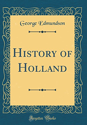 9780332791104: History of Holland (Classic Reprint)