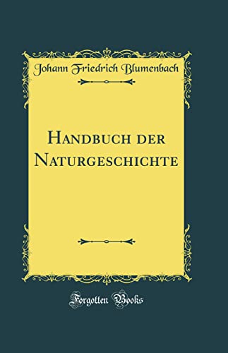 Beispielbild fr Handbuch der Naturgeschichte (Classic Reprint) zum Verkauf von Buchpark