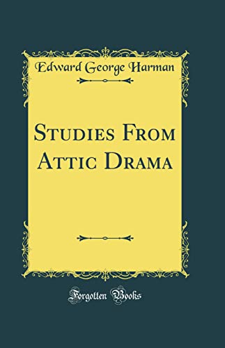 Imagen de archivo de Studies From Attic Drama (Classic Reprint) a la venta por PBShop.store US