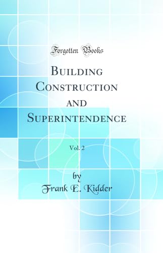 Imagen de archivo de Building Construction and Superintendence, Vol 2 Classic Reprint a la venta por PBShop.store US