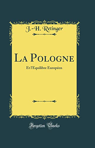 Stock image for La Pologne Et l'quilibre Europen Classic Reprint for sale by PBShop.store US