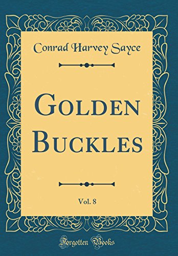 Stock image for Golden Buckles, Vol 8 Classic Reprint for sale by PBShop.store US