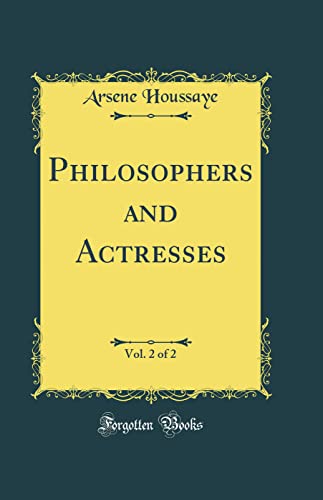 Stock image for Philosophers and Actresses, Vol 2 of 2 Classic Reprint for sale by PBShop.store US