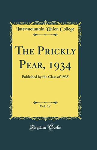 Stock image for The Prickly Pear, 1934, Vol 17 Published by the Class of 1935 Classic Reprint for sale by PBShop.store US