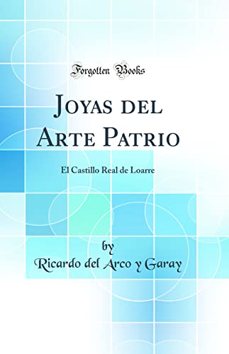 Imagen de archivo de Joyas del Arte Patrio El Castillo Real de Loarre Classic Reprint a la venta por PBShop.store US