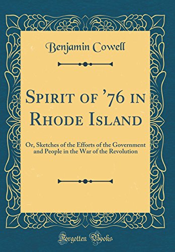 Imagen de archivo de Spirit of '76 in Rhode Island Or, Sketches of the Efforts of the Government and People in the War of the Revolution Classic Reprint a la venta por PBShop.store US