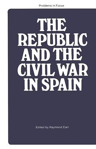 Beispielbild fr The Republic and the Civil War in Spain zum Verkauf von Better World Books