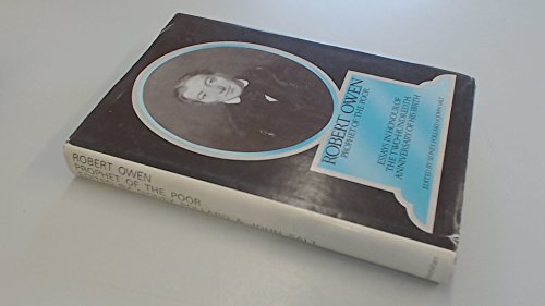 Beispielbild fr Robert Owen: Prophet of the Poor. Essays in Honour of the Two-Hundredth Anniversary of His Birth zum Verkauf von Anybook.com