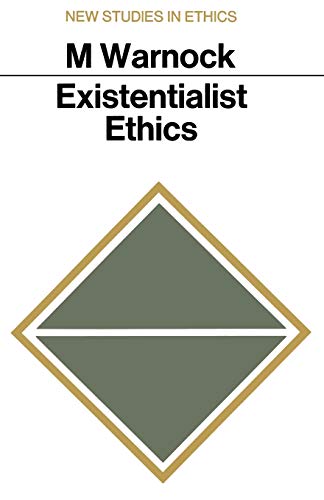 Existentialist Ethics (New Studies in Ethics) (9780333011782) by Warnock, Mary