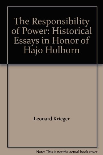 The Responsibility of Power: Historical Essays in Honor of Hajo Holborn (9780333015193) by Leonard Krieger; Fritz Stern