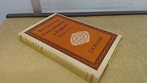 The Growth of Political Stability in England, 1675-1725 (9780333023310) by PLUMB, J.H.