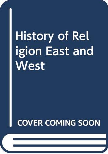 Stock image for A history of religion--East and West: An introduction and interpretation for sale by Phatpocket Limited
