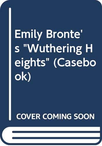 Beispielbild fr Emily Bront: 'Wuthering Heights' : A Casebook zum Verkauf von Better World Books Ltd