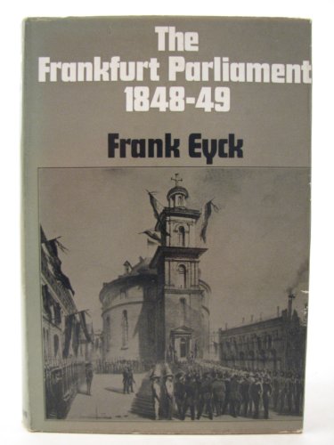 Beispielbild fr The Frankfurt Parliament 1848-1849 zum Verkauf von Better World Books