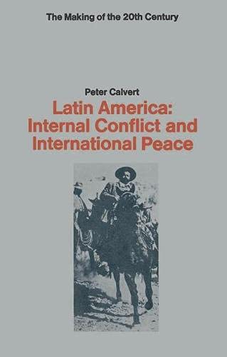 Beispielbild fr Latin America: internal conflict and international peace (The Making of the twentieth century) zum Verkauf von Robinson Street Books, IOBA