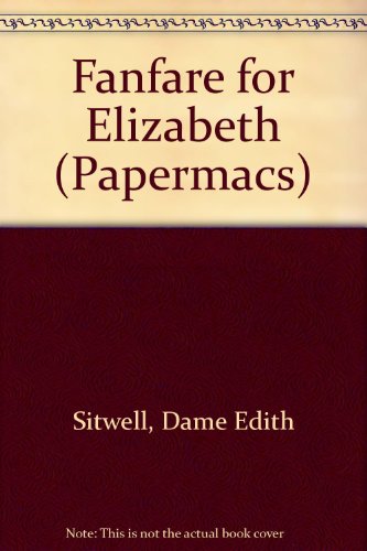 FANFARE FOR ELIZABETH (PAPERMACS S.) (9780333039786) by Sitwell, Edith