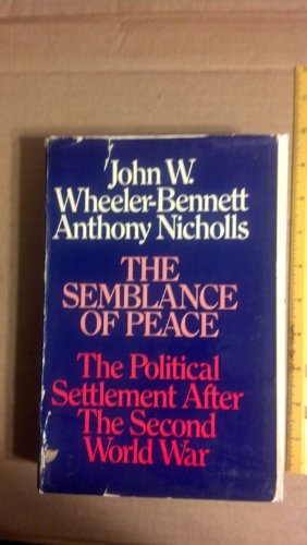 Beispielbild fr The semblance of peace: The political settlement after the Second World War, zum Verkauf von Robinson Street Books, IOBA